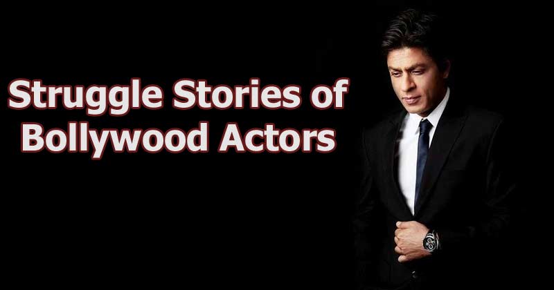 struggle story of bollywood actors