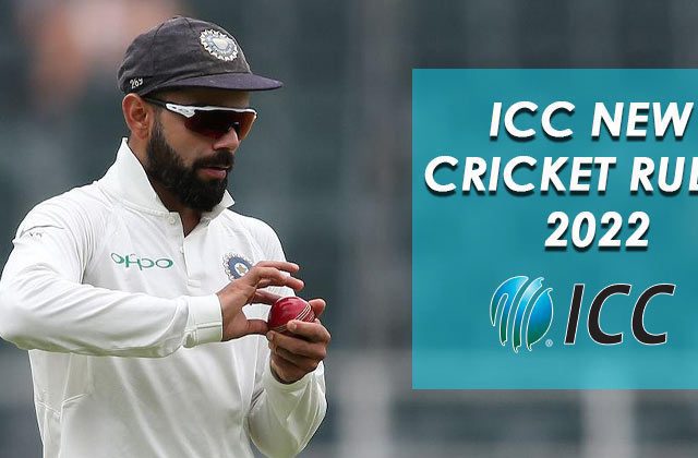 ICC New Cricket Rules 2022