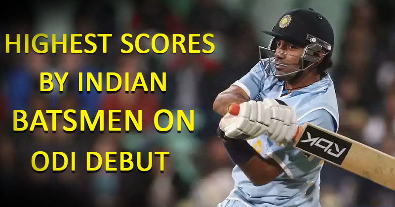 Highest Scores by Indian Batsmen on ODI Debut